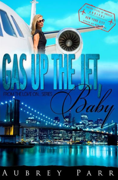 Gas Up The Jet, Baby: New York (Love On)