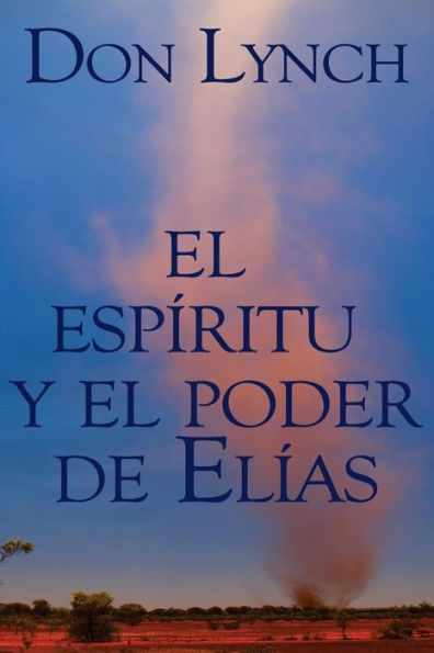 El Espiritu Y El Poder De Elias (Spanish Edition)