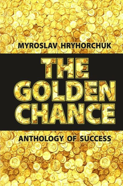 The Golden Chance. Anthology Of Success (1)