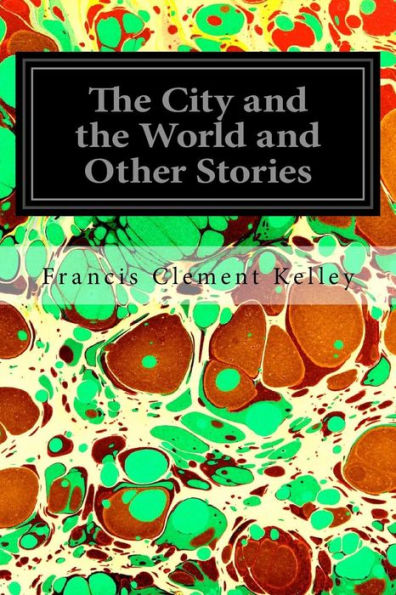 The City And The World And Other Stories - 9781545382257