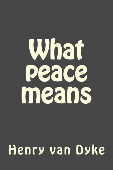 What Peace Means - 9781545389805