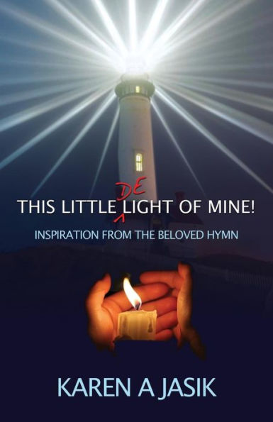 This Little De-Light Of Mine: Inspiration From The Beloved Hymn