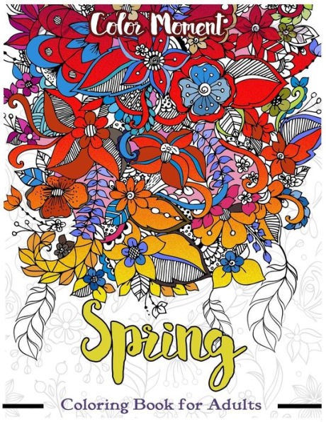 Spring Coloring Book For Adults: Flower Leave Nature Doodle For Meditation And Relaxation - 9781545416662