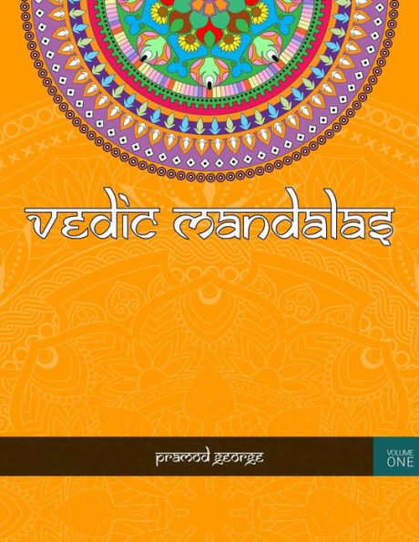 Vedic Mandalas Adult Coloring Book: Intricate Indian Vedic Mandalas For Adults Who Love To Color (Volume 1)