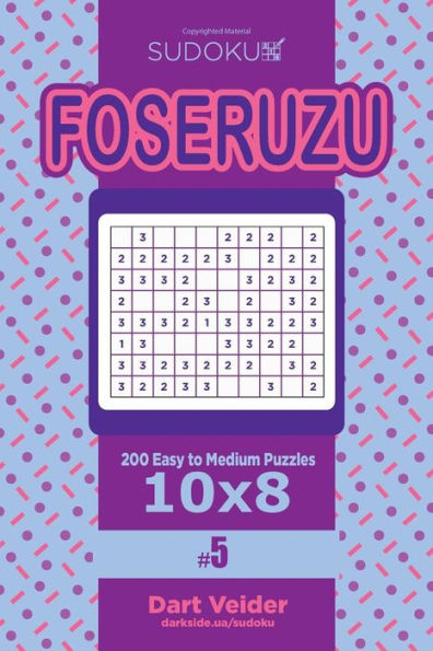 Sudoku Foseruzu - 200 Easy To Medium Puzzles 10X8 (Volume 5)
