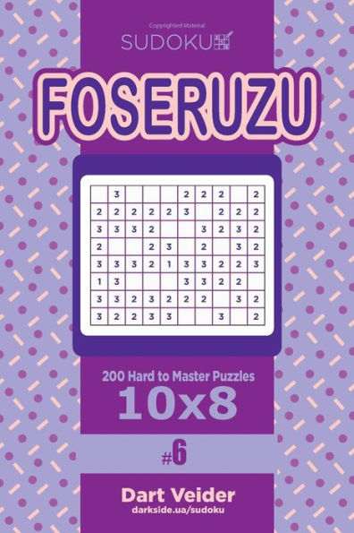 Sudoku Foseruzu - 200 Hard To Master Puzzles 10X8 (Volume 6)