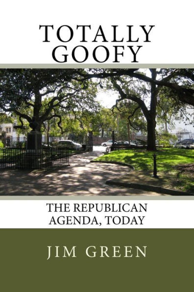 Totally Goofy: The Republican Agenda, Today