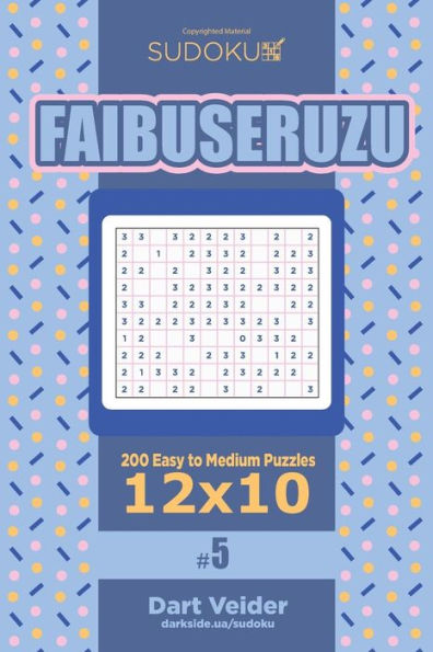 Sudoku Faibuseruzu - 200 Easy To Medium Puzzles 12X10 (Volume 5)