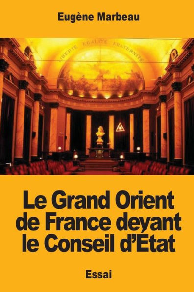 Le Grand Orient De France Devant Le Conseil D’État (French Edition)