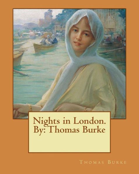 Nights In London. By: Thomas Burke