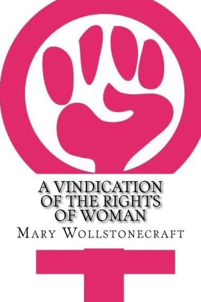 A Vindication Of The Rights Of Woman - 9781545459874