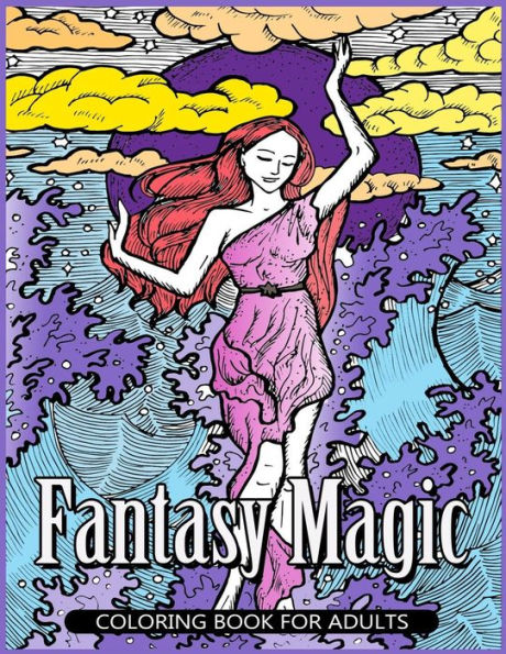 Fantasy Magic Coloring Book For Adults: Magical Fantasy Adult Coloring Book - 9781545461785