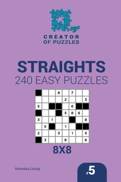 Creator Of Puzzles - Straights 240 Easy Puzzles 8X8 (Volume 5)