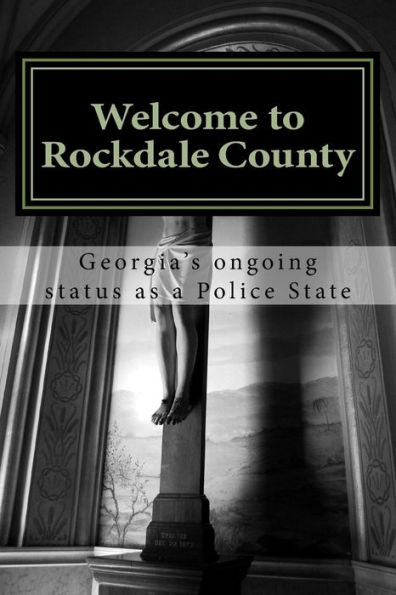 Welcome To Rockdale County: Georgia's Ongoing Status As A Police State
