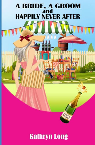 A Bride, A Groom, And Happily Never After: A Lilly M Mystery #4 (Lilly M. Mysteries)