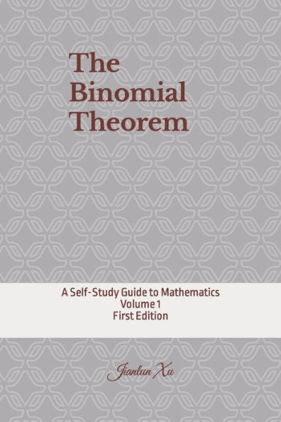 The Binomial Theorem: A Self-Study Guide To Mathematics