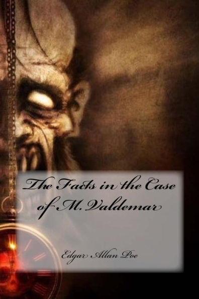 The Facts In The Case Of M. Valdemar