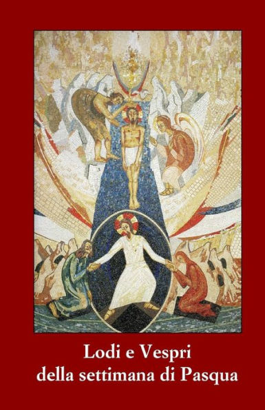 Lodi E Vespri Della Settimana Di Pasqua: Sussidio Pratico Per Le Comunita' Parrocchiali Secondo Il Rito Cattolico Romano (Italian Edition)