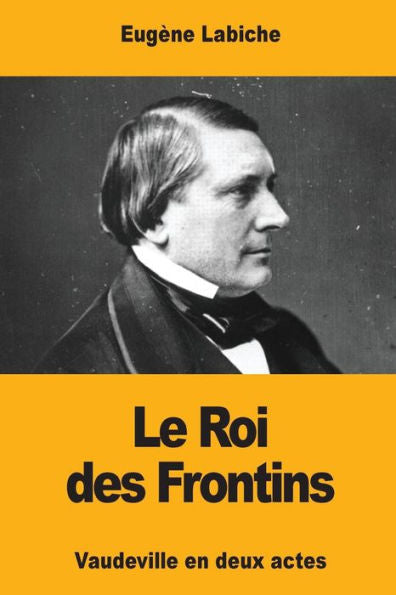 Le Roi Des Frontins (French Edition)