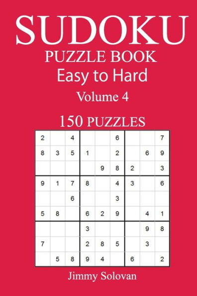 150 Easy To Hard Sudoku Puzzle Book (9781545520031)
