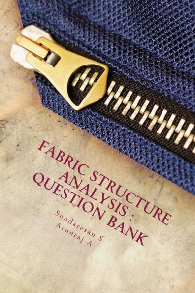 Question Bank Of Fabric Structure And Anlysis: The Quest Beyond Text