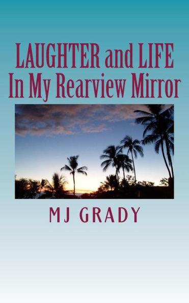 Laughter And Life In My Rearview Mirror