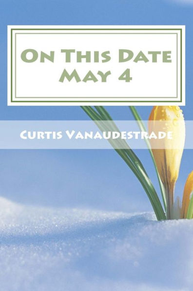 On This Date May 4: What Else Happened On Your Day