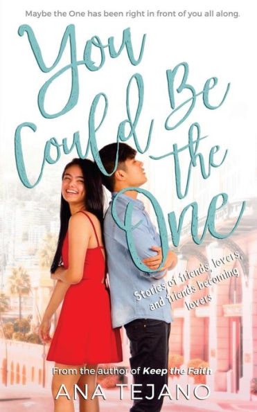 You Could Be The One: Stories Of Friends, Lovers, And Friends Becoming Lovers