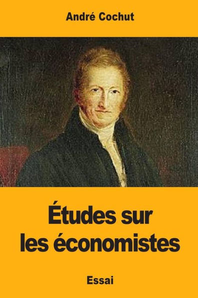 Études Sur Les Économistes (French Edition)