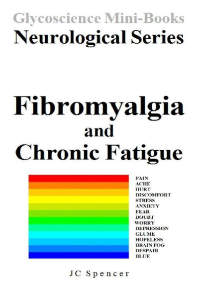 Fibromyalgia And Chronic Fatigue: Glycoscience Mini-Book Neurological Series
