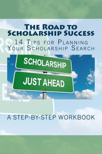 The Road To Scholarship Success: 14 Tips For Planning Your Scholarship Search