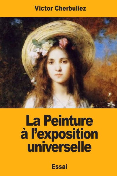 La Peinture À L’Exposition Universelle (French Edition)