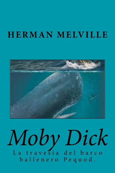 Moby Dick (Spanish) Edition (Spanish Edition)