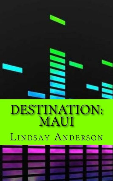 Destination: Maui (Changes Of Summer) (Volume 10)