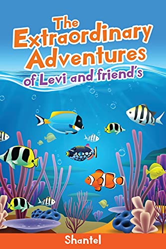The Extraordinary Adventures of Levi and friend's - 9781545637661