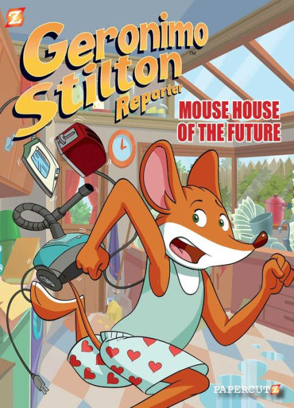 Geronimo Stilton Reporter #12: Mouse House Of The Future (12) (Geronimo Stilton Reporter Graphic Novels)