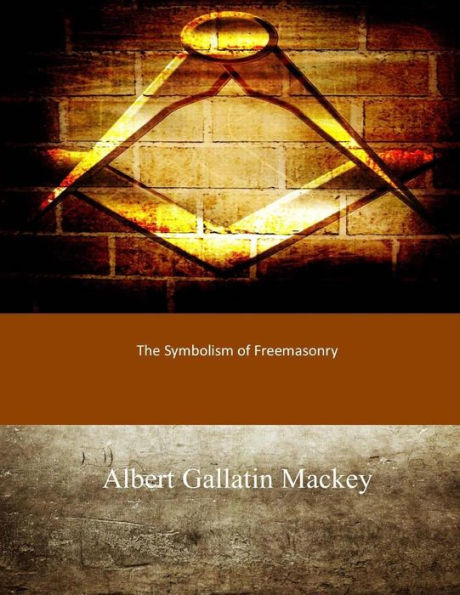 The Symbolism Of Freemasonry - 9781546318309