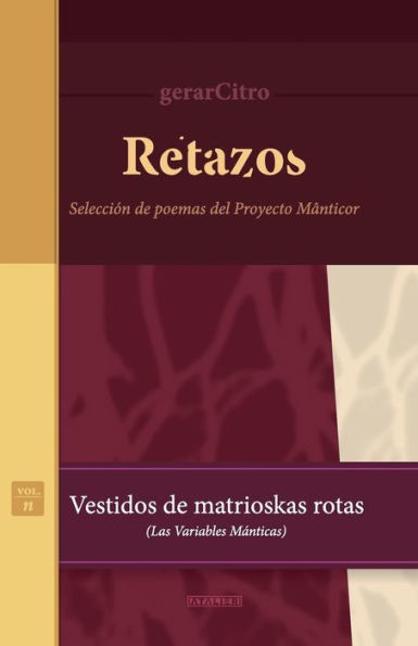 Retazos. Vestidos De Matrioskas Rotas (Las Variables Mánticas): Selección De Poemas Del Proyecto MAnticor (Bosquejos) (Spanish Edition)