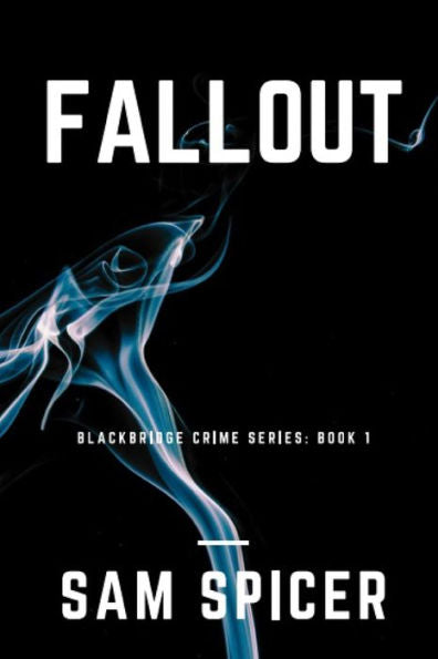 Fallout: A Blackbridge Novel (Blackbridge Crime Series)