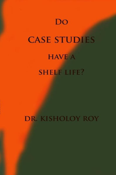 Do Case Studies Have A Shelf Life?