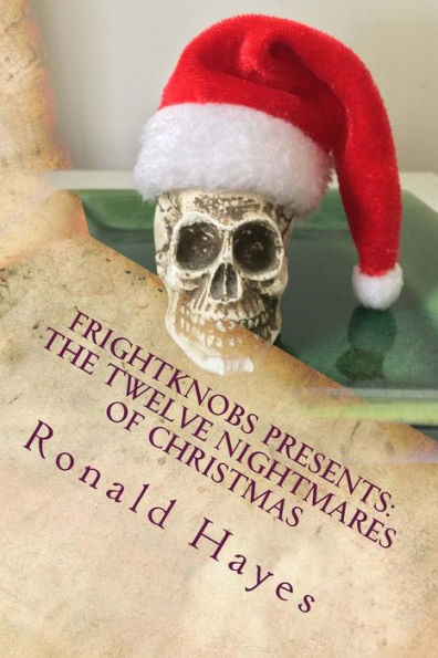 Frightknobs Presents: The Twelve Nightmares Of Christmas
