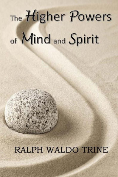 The Higher Powers Of Mind And Spirit - 9781546353164