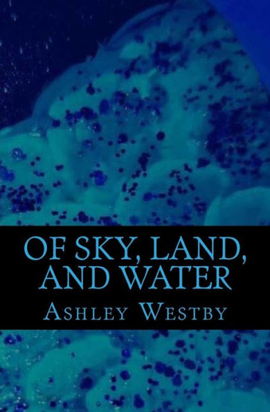 Of Sky, Land, And Water (Shifters) (Volume 1)