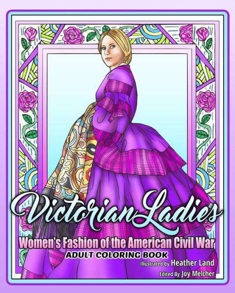 Victorian Ladies Adult Coloring Book: Women's Fashion Of The American Civil War Era