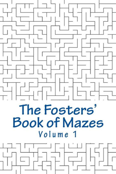 The Fosters' Book Of Mazes: Volume 1