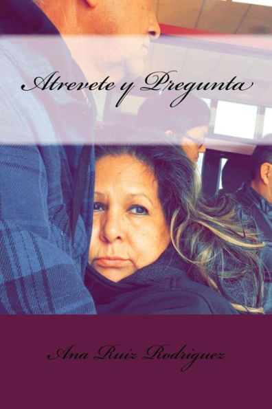 Atrevete Y Pregunta (Spanish Edition)