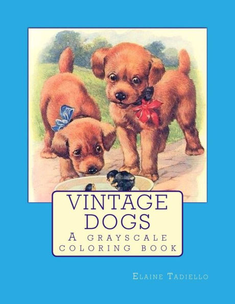 Vintage Dogs: A Grayscale Coloring Book