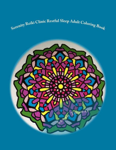 Serenity Reiki Clinic *Restful Sleep* Adult Coloring Book: Reiki Infused Mandalas For Restful Sleep (Adult Coloring Books)