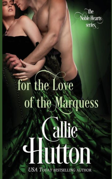 For The Love Of The Marquess (The Noble Hearts Series)