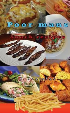 Poor Man's: Snack Recipes